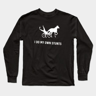 I Do My Own Stunts Harness Racing Funny Harness Racer Long Sleeve T-Shirt